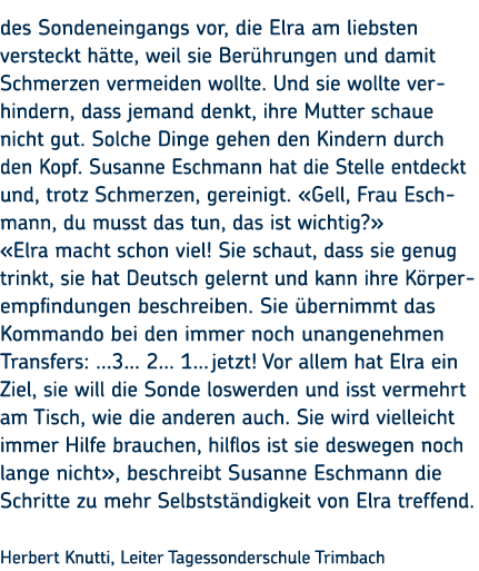 des Sondeneingangs vor, die Elra am liebsten versteckt h tte, weil sie Ber hrungen und damit Schmerzen vermeiden woll...