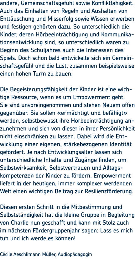 andere, Gemeinschaftsgef hl sowie Konfliktf higkeit. Auch das Einhalten von Regeln und Aushalten von Entt uschung und...