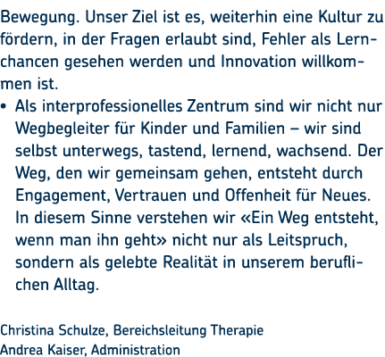 Bewegung. Unser Ziel ist es, weiterhin eine Kultur zu f rdern, in der Fragen erlaubt sind, Fehler als Lernchancen ges...