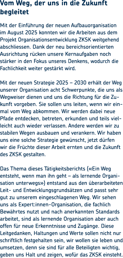 Vom Weg, der uns in die Zukunft begleitet Mit der Einf hrung der neuen Aufbauorganisation im August 2025 konnten wir ...